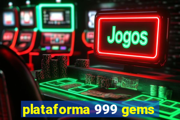 plataforma 999 gems